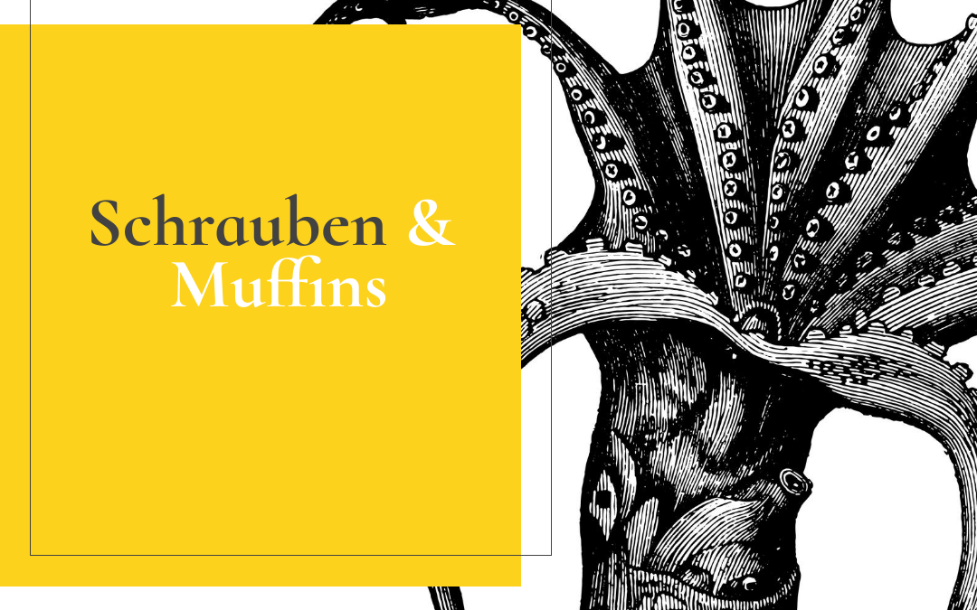 Schrauben & Muffins